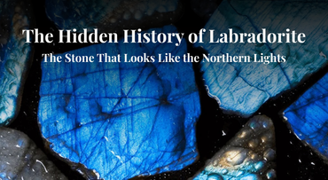 The Hidden History Of Labradorite Gemstone 